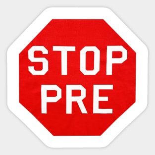Steve Prefontaine - Stop Pre - Oregon Ducks Track and Field Sticker